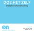 DOE HET ZELF. Installatiehandleiding VRAGEN? BEL 040 787 4000 WWW.ON.NL