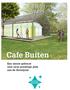 Cafe Buiten. Een nieuw gebouw voor onze prachtige plek aan de Sloterplas