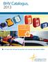 BHV Catalogus, 2013. Preventie First Aid Emergency. Al meer dan 40 jaar de partner van mensen die levens redden