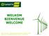 WELKOM BIENVENUE WELCOME