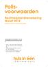 Polisvoorwaarden. Rechtsbijstandverzekering Maart 2014. In de polisvoorwaarden van uw rechtsbijstandverzekering leest u: