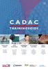 C A D A C T R A I N I N G S G I D S TRAININGSOVERZICHT T/M JULI 2009 EEN OVERZICHT VAN ALLE TRAININGEN DIE U HET KOMEND HALF JAAR BIJ TRAINING@CADAC