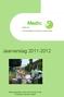 Medic Stichting. Jaarverslag 2011-2012. Geef apparatuur een nieuw leven in de Tweede en Derde wereld. Ontwikkelingssamenwerking op medisch gebied