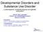 Developmental Disorders and Substance Use Disorder