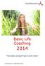 Basic Life Coaching. Het beste uit jezelf naar boven halen. Copyright 2013 Health Balance Group