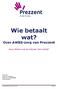 Wie betaalt wat? Over AWBZ-zorg van Prezzent Voor cliënten met de indicatie Met verblijf