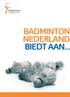 BADMINTON NEDERLAND BIEDT AAN...