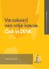 Verzekerd van vrije keuze. Ook in 2014. ONVZ Zorgverzekeraar. Verzekerd van vrije keuze.