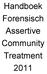 Handboek Forensisch Assertive Community Treatment 2011