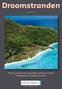 Droomstranden. Mauritius Réunion Seychellen Zanzibar Kenia Mozambique Senegal Gambia