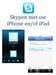 Skypen met uw iphone en/of ipad