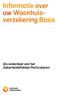 Informatie over uw Woonhuisverzekering. Als onderdeel van het ZekerheidsPakket Particulieren