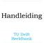 Handleiding. TU Delft Beeldbank