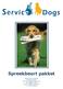 Spreekbeurt pakket. Personal Service Dogs Zuiderdiep 240 A 9571 BN Tweede Exloërmond Tel. 0599-671346 Email: info@servicedogs.nl www.servicedogs.