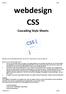 webdesign CSS Cascading Style Sheets CSS staat voor Cascading Style Sheets. Ook de term Style Sheets wordt wel gebruikt.