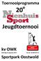 Toernooiprogramma. 20 e. Jeugdtoernooi. kv OWK. Sportpark Oostwold 1/20