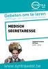 Voltijdse dagopleidingen. Opleidingen voor ondernemende mensen MEDISCH SECRETARESSE ADMINISTRATIE EN ONTHAAL 2015-2016. www.syntrawest.