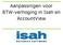 Aanpassingen voor BTW-verhoging in Isah en AccountView