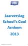Jaarverslag School s Cool Arnhem 2013