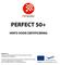 PERFECT 50+ HINTS VOOR CERTIFICERING. PERFECT 50+ Past Experience Recognised for Future Excellence through Coaching and Training 50+