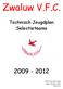 Zwaluw V.F.C. 2009-2012. Technisch Jeugdplan Selectieteams. Technische Commissie Vught, oktober 2009 Versie 0.2