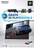 GRATIS 3D PLAYSTATION 3. inclusief 5 x 3D games. t.w.v. 400,- Actieperiode 16-09-2010 t/m 15-11-2010 bij aankoop van een complete Sony 3D TV