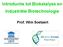 Introductie tot Biokatalyse en Industriële Biotechnologie. Prof. Wim Soetaert