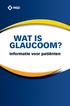 WAT IS GLAUCOOM? Informatie voor patiënten