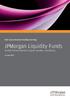 Niet Gecontroleerd Halfjaarverslag. JPMorgan Liquidity Funds Société d Investissement à Capital Variable, Luxembourg