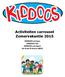 Activiteiten carrousel Zomervakantie 2015. KIDDOOS-Arnhem KIDDOOS-Tiel KIDDOOS-sub-Sport De Graaf & Gravin (BSO)