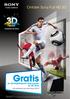 Gratis. Ontdek Sony Full HD 3D. 4x 3D PlayStation downloads* 2x 3D films. bij aankoop van een Sony 3D TV**