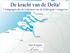 De kracht van de Delta! Uitdagingen die de toekomst van de Delta gaan vormgeven. Bart Kuipers