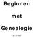 Beginnen. met. Genealogie