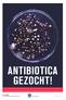 ANTBIOTICA GEZOCHT! ANTIBIOTICA GEZOCHT!