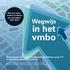 vmbo in het Wegwijs per schooljaar 2015-2016 Een brochure voor ouders van basisschoolleerlingen groep 7/8 en voor leerkrachten van groep 7/8