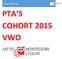 cohort 2015, vwo PTA S COHORT 2015 VWO