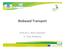 Biobased Transport. Prof.dr.ir. Wim Soetaert Ir. Tom Anthonis. Biobased transport. Gent 12 oktober 2010
