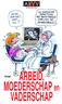 www.abvv.be ARBEID, MOEDERSCHAP en VADERSCHAP