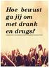 Hoe bewust ga jij om met drank en drugs? Campagnevoorstel voor het terugdringen van drank- en drugsgebruik op Rotterdamse festivals