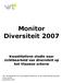 Monitor Diversiteit 2007. Kwantitatieve studie naar zichtbaarheid van diversiteit op het Vlaamse scherm