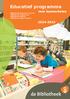 Educatief programma. voor basisscholen 2014-2015. Bibliotheek Brummen Voorst Bibliotheek Cultura-Ede Bibliotheek Nijkerk Bibliotheek Noord-Veluwe