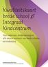 Kwaliteitskaart brede school & Integraal Kindcentrum. Voor onderwijs, kinderopvang en alle andere partners van brede scholen en kindcentra