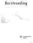 Pagina. Inleiding 2. Waarom is borstvoeding belangrijk? 2. De productie van borstvoeding 3