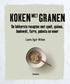 KOKEN GRANEN De lekkerste recepten met spelt, quinoa, boekweit, farro, polenta en meer. Laura Agar Wilson