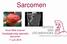 Sarcomen. Anne Miek Koenen Verpleegkundig specialist sarcomen 11 juni 2015