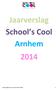 Jaarverslag School s Cool Arnhem 2014