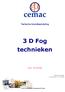 Tactische brandbestrijding. 3 D Fog technieken. CEMAC-CD-TGG-001 www.cemac.org - www.crisis.be. Crisis & Emergency Management Centre