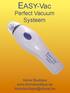 EASY-Vac. Perfect Vacuum Systeem. Home Boutique www.homeboutique.be homeboutique@skynet.be