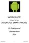WORKSHOP (ANDROID) SMARTPHONE. 55 PlusEducatief Joop Verboom 2014. Omgaan met een. Cursus Android 1 januari 2013/jv