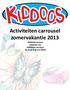 Activiteiten carrousel zomervakantie 2013 KIDDOOS-Arnhem KIDDOOS-Tiel KIDDOOS-sub-Sport De Graaf & Gravin (BSO)